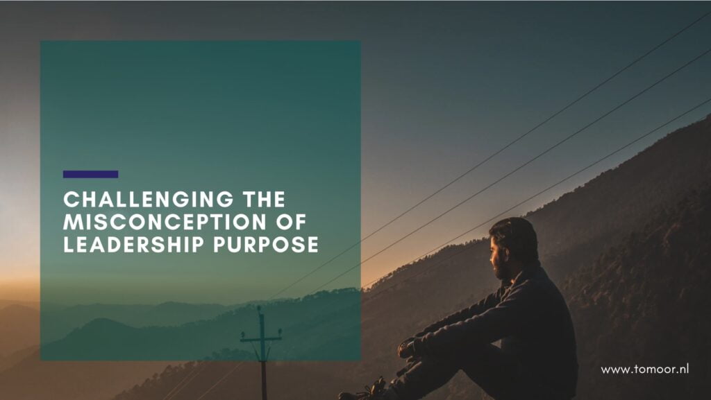 Challenging the Misconception of Leadership Purpose
